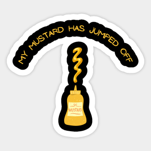 My mustard has jumped off! Sticker